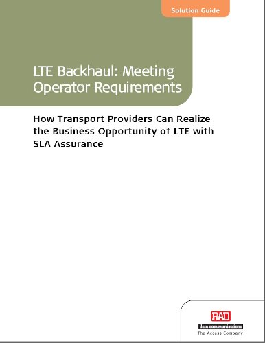 LTE backhaul: Meeting Operator requirements: How Transport Providers Can Realize the Business Opportunity of LTE with SLA Assurance
